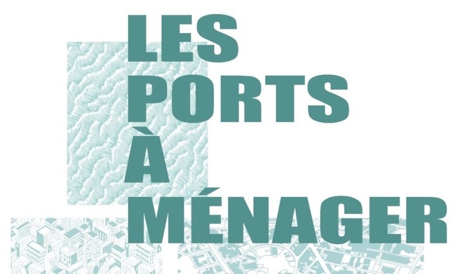 Séminaire « Aubaine Urbaine : les ports à ménager »